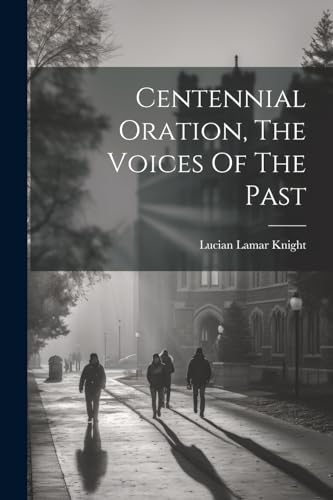 Knight - Centennial Oration, The Voices Of The Past - New paperback or
