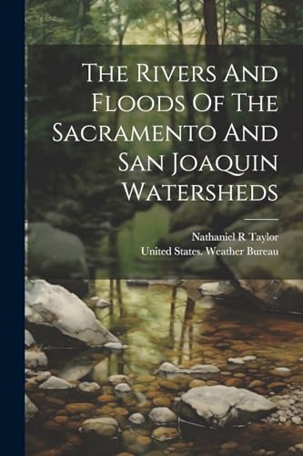 R - ives And Floods Of The Sacamento And San Joaquin Watesheds - New p