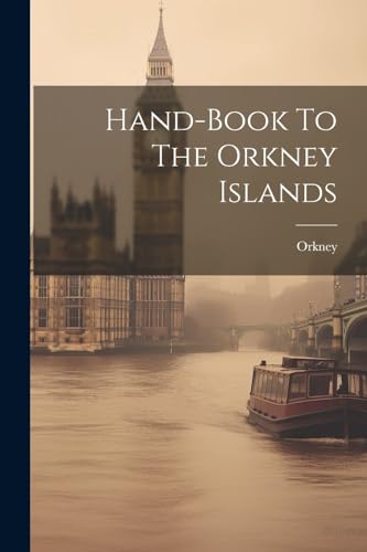 Orkney - Hand-book To The Islands - New paperback or softback