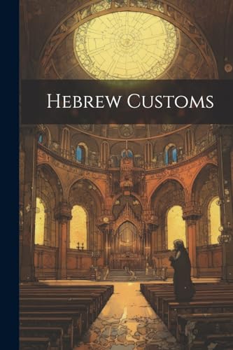Anonymous - Hebrew Customs - New paperback or softback