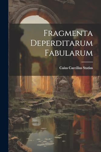 Statius - Fragmenta Deperditarum Fabularum - New paperback or softback