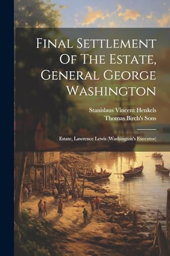 Henkels - Final Settlement Of The Estate, General George Washington: E