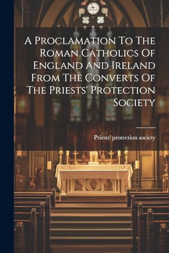 society - A Proclamation To The Roman Catholics Of England And Ireland