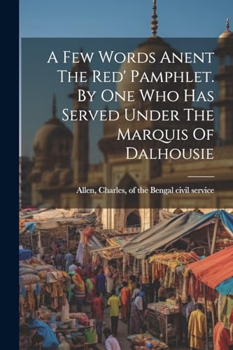 Allen - A Few Words Anent The Red' Pamphlet. By One Who Has Served Und