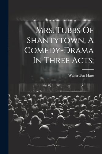 Har - Mrs. Tubbs Of Shantytown, A Comedy-drama In Three Acts; - New pa
