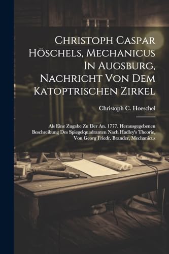 Hoeschel - Christoph Caspar H?schels, Mechanicus In Augsburg, Nachrich