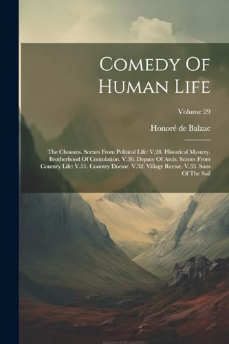 Balzac - Comedy Of Human Life: The Chouans. Scenes From Political Life