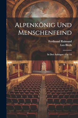 Blech - Alpenk?nig Und Menschenfeind: In Drei Aufz?gen : Op. 14 - New