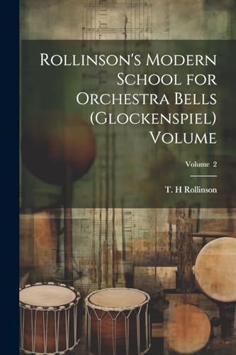 H - 's Modern Scool for Orcestra Bells (glockenspiel) Volume; Volume
