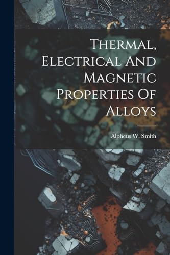 Smith - rmal, Electrical And Magnetic Properties Of Alloys - New paper