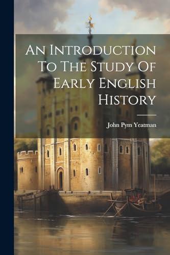 Yeatman - An Introduction To The Study Of Early English History - New