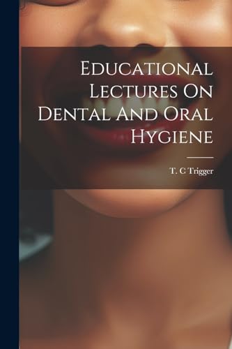C - Eduational Letures On Dental And Oral Hygiene - New paperback or s