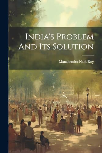 Roy - India's Problem And Its Solution - New paperback or softback