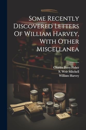 1578-1657 - Some Recently Discovered Letters Of , With Other Miscella