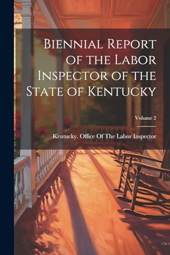 Kentucky. Office Of - Biennial Report of the Labor Inspector of the St