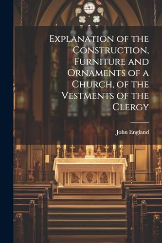 England - Explanation of the Construction, Furniture and Ornaments of