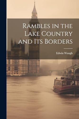 Waug - Rambles in the Lake Country and Its Borders - New paperback or