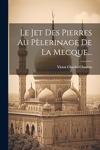 Chauvin - Le Jet Des Pierres Au P?lerinage De La Mecque... - New paper