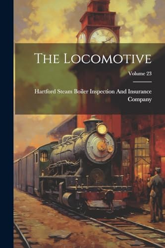 Hartford Steam Boile - Locomotive; Volume 23 - New paperback or softba