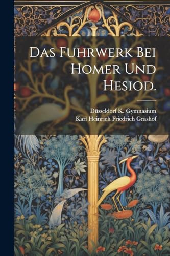 Grashof - Das Fuhrwerk bei Homer und Hesiod. - New paperback or softba