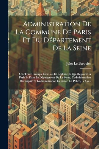 Le Berquier - Administration De La Commune De Paris Et Du D?partement