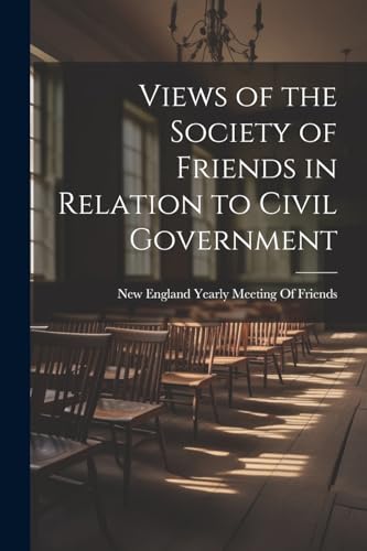 New England Yearly M - Views of the Society of Friends in Relation to