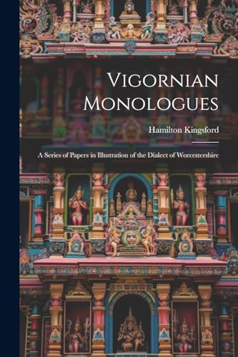 Kingsford - Vigornian Monologues: A Series of Papers in Illustration o