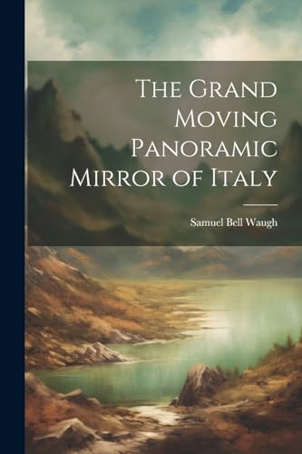 Waug - Grand Moving Panoramic Mirror of Italy - New paperback or softb