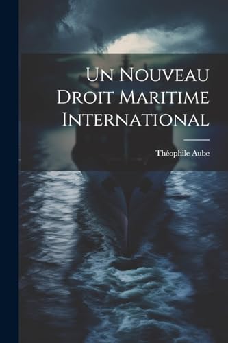 Aub - Un Nouveau Droit Maritime International - New paperback or softb