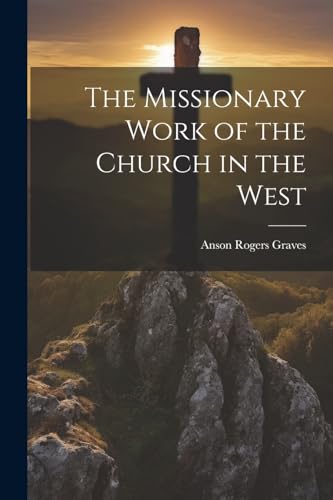 Graves - Missionary Work of the Church in the West - New paperback or