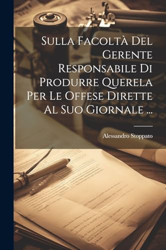 Stoppato - Sulla Facolt? Del Gerente Responsabile Di Produrre Querela