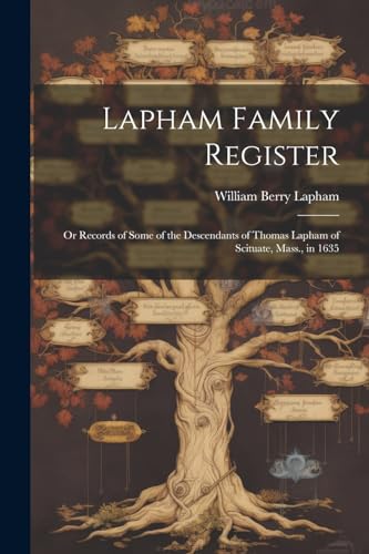 Lapham - Family Register: Or Records of Some of the Descendants of Tho