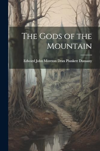 Dunsany - Gods of the Mountain - New paperback or softback
