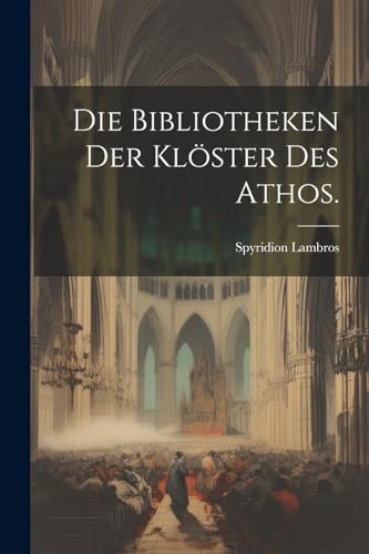Lambros - Die Bibliotheken der Kl?ster des Athos. - New paperback or s