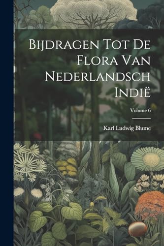 Blum - Bijdragen Tot De Flora Van Nederlandsch Indi?; Volume 6 - New p