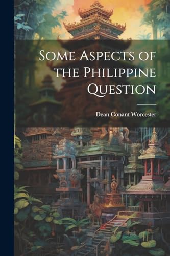 Worcester - Some Aspects of the Philippine Question - New paperback or