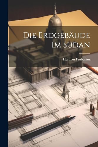 Frobenius - Die Erdgeb?ude Im Sudan - New paperback or softback