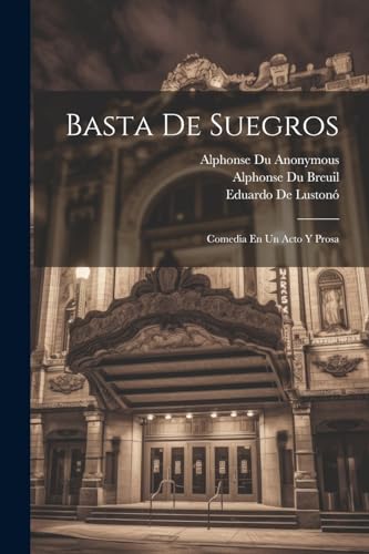 Anonymous - Basta De Suegros: Comedia En Un Acto Y Prosa - New paperba