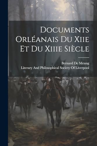 Literary And Philoso - Documents Orl?anais Du Xiie Et Du Xiiie Si?cle