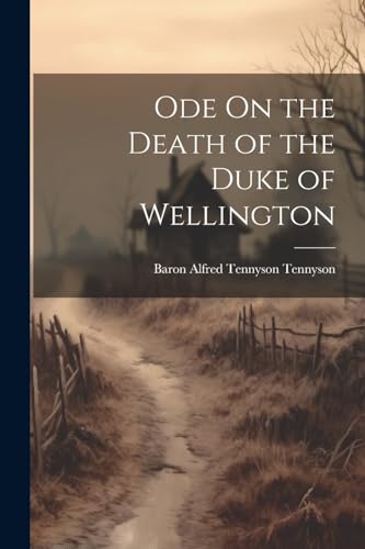 nnyson - Ode On the Death of the Duke of Wellington - New paperback or