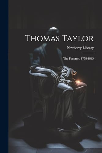 Newberry Library - Thomas Taylor: The Platonist, 1758-1835 - New paper