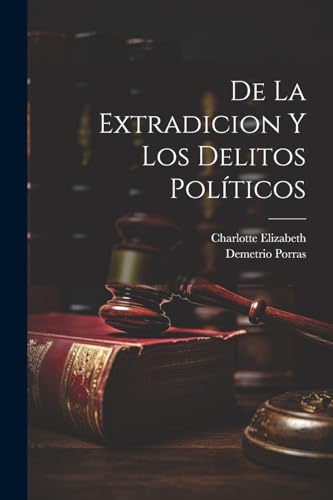 Elizabet - De La Extradicion Y Los Delitos Pol?ticos - New paperback o