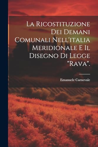 Carneval - La Ricostituzione Dei Demani Comunali Nell'italia Meridiona