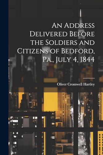Hartley - An Address Delivered Before the Soldiers and Citizens of Bed