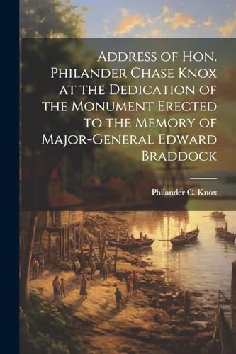 Knox - Address of Hon. Philander Chase at the Dedication of the Monum