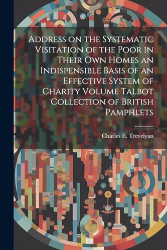 revelyan - Address on the Systematic Visitation of the Poor in Their o