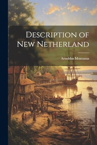 Montanus - Description of New Netherland - New paperback or softback