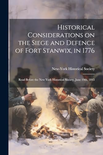 New-York Historical - Historical Considerations on the Siege and Defen