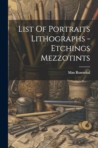 Rosenthal - List Of Portraits Lithographs - Etchings Mezzotints - New