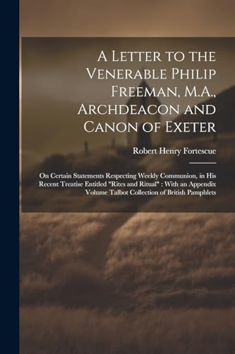 Fortescu - A Letter to the Venerable Philip Freeman, M.A., Archdeacon